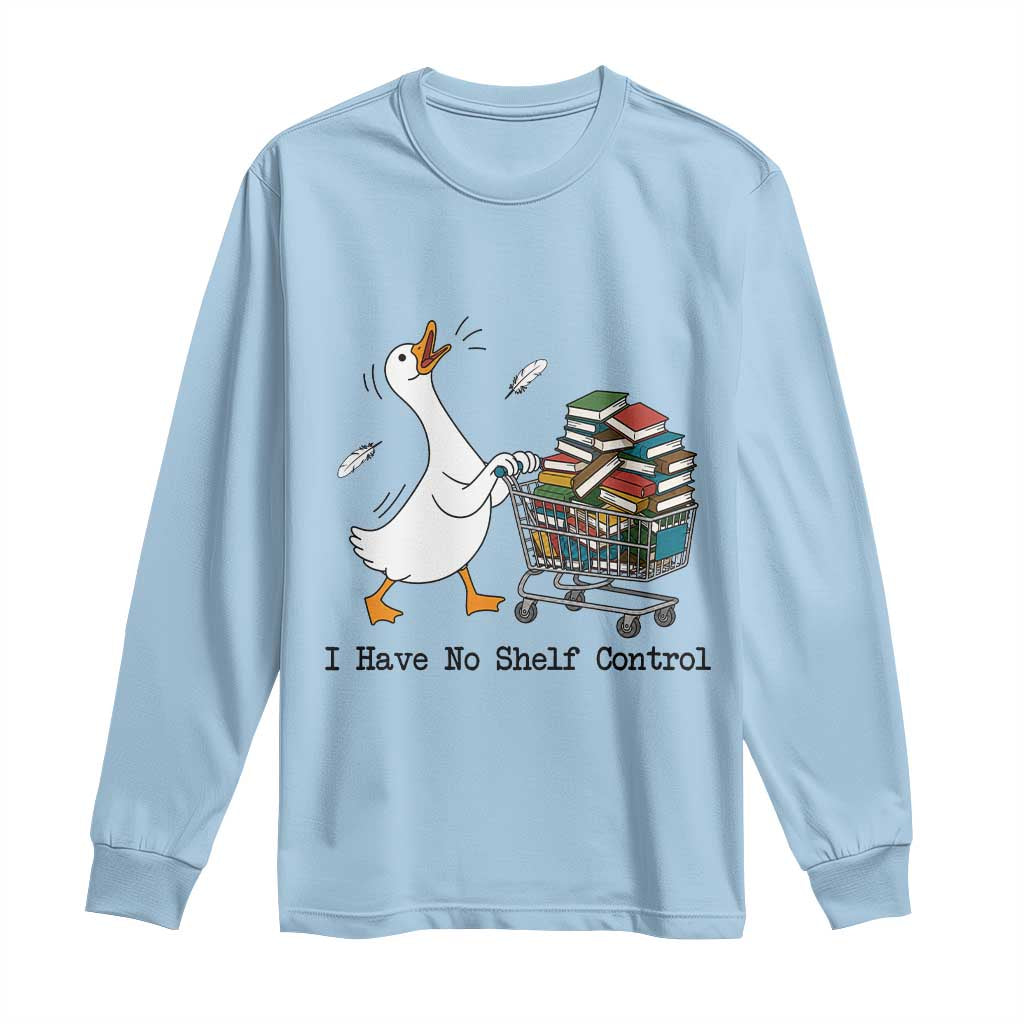 Funny Goose Book Lover Long Sleeve Shirt I Have No Shelf Control TS12 Light Blue Print Your Wear