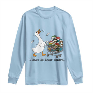 Funny Goose Book Lover Long Sleeve Shirt I Have No Shelf Control TS12 Light Blue Print Your Wear