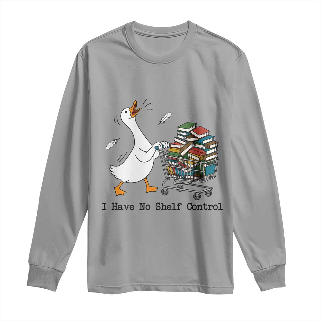Funny Goose Book Lover Long Sleeve Shirt I Have No Shelf Control TS12 Sport Gray Print Your Wear