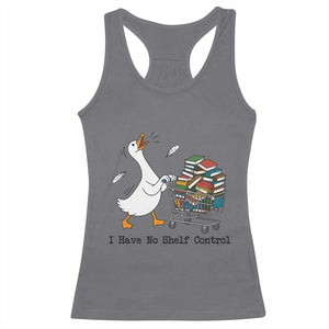 Funny Goose Book Lover Racerback Tank Top I Have No Shelf Control TS12 Charcoal Print Your Wear