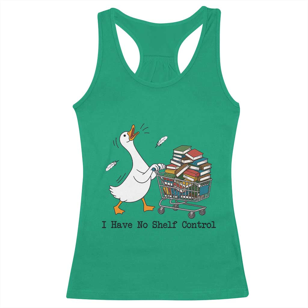 Funny Goose Book Lover Racerback Tank Top I Have No Shelf Control TS12 Irish Green Print Your Wear