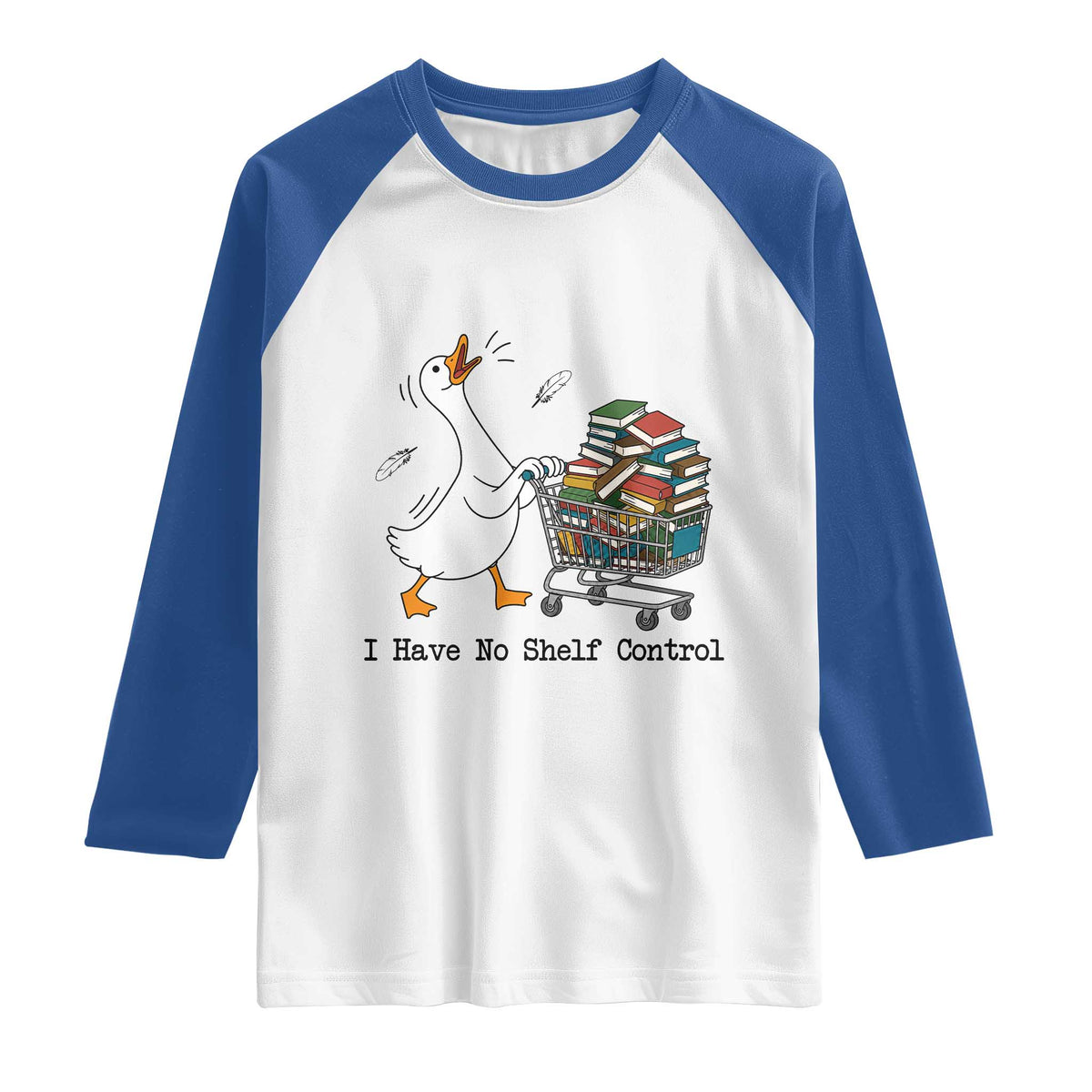 Funny Goose Book Lover Raglan Shirt I Have No Shelf Control TS12 White Royal Print Your Wear