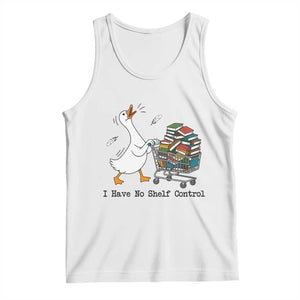 Funny Goose Book Lover Tank Top I Have No Shelf Control TS12 White Print Your Wear