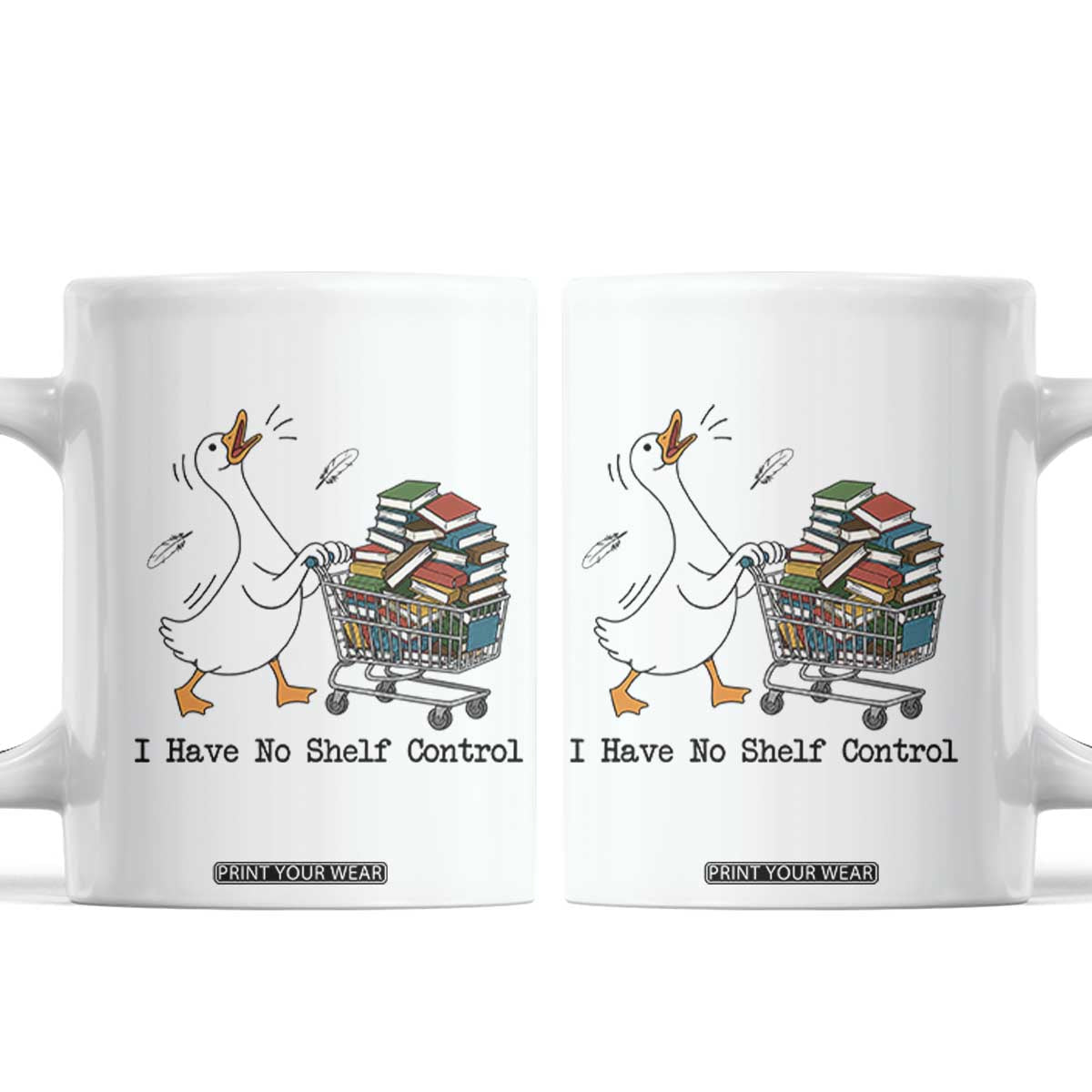 Funny Goose Book Lover Coffee Mug I Have No Shelf Control TS12 White Print Your Wear