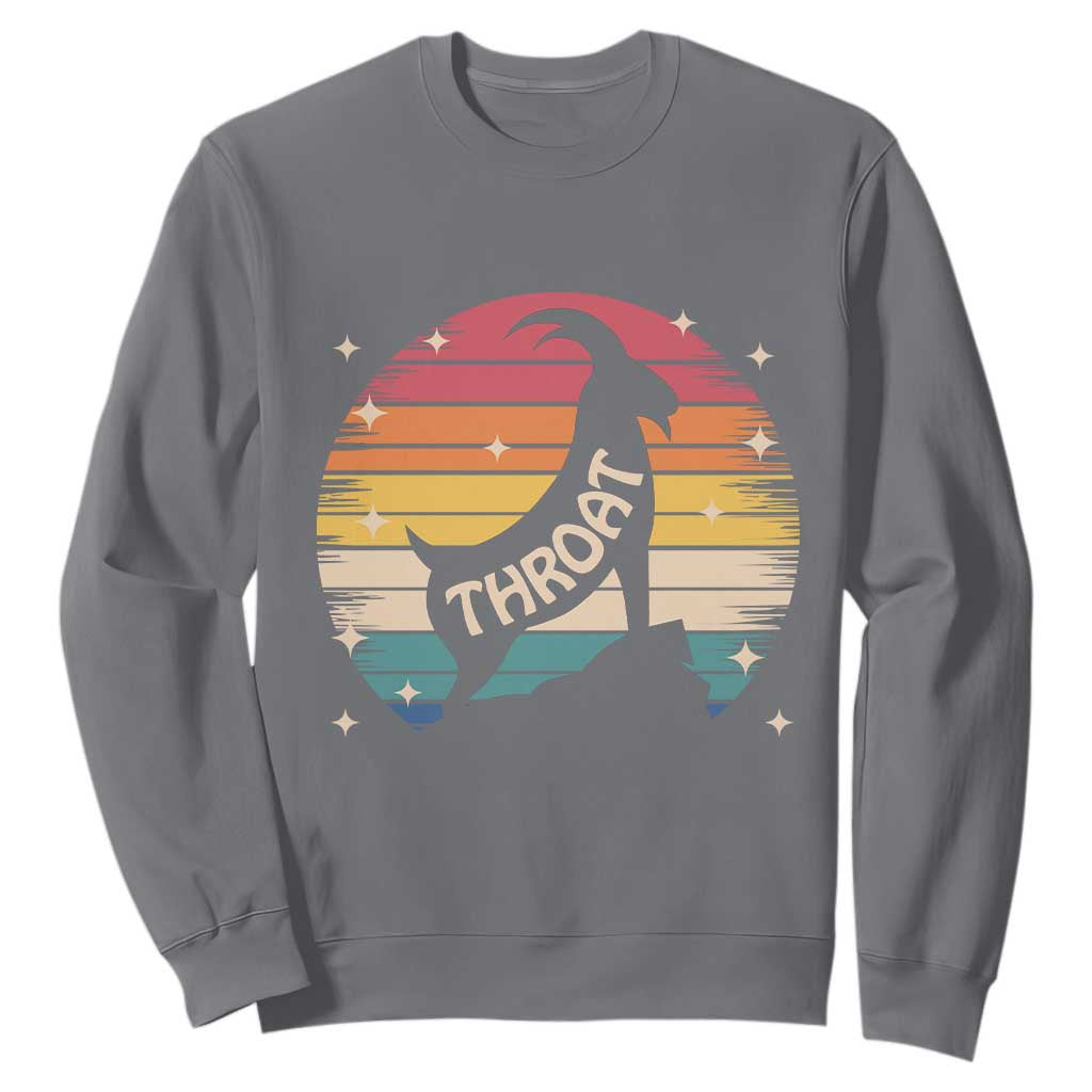 Raunchy Humor Sweatshirt Throat Goat Meme Gift TS12 Charcoal Print Your Wear
