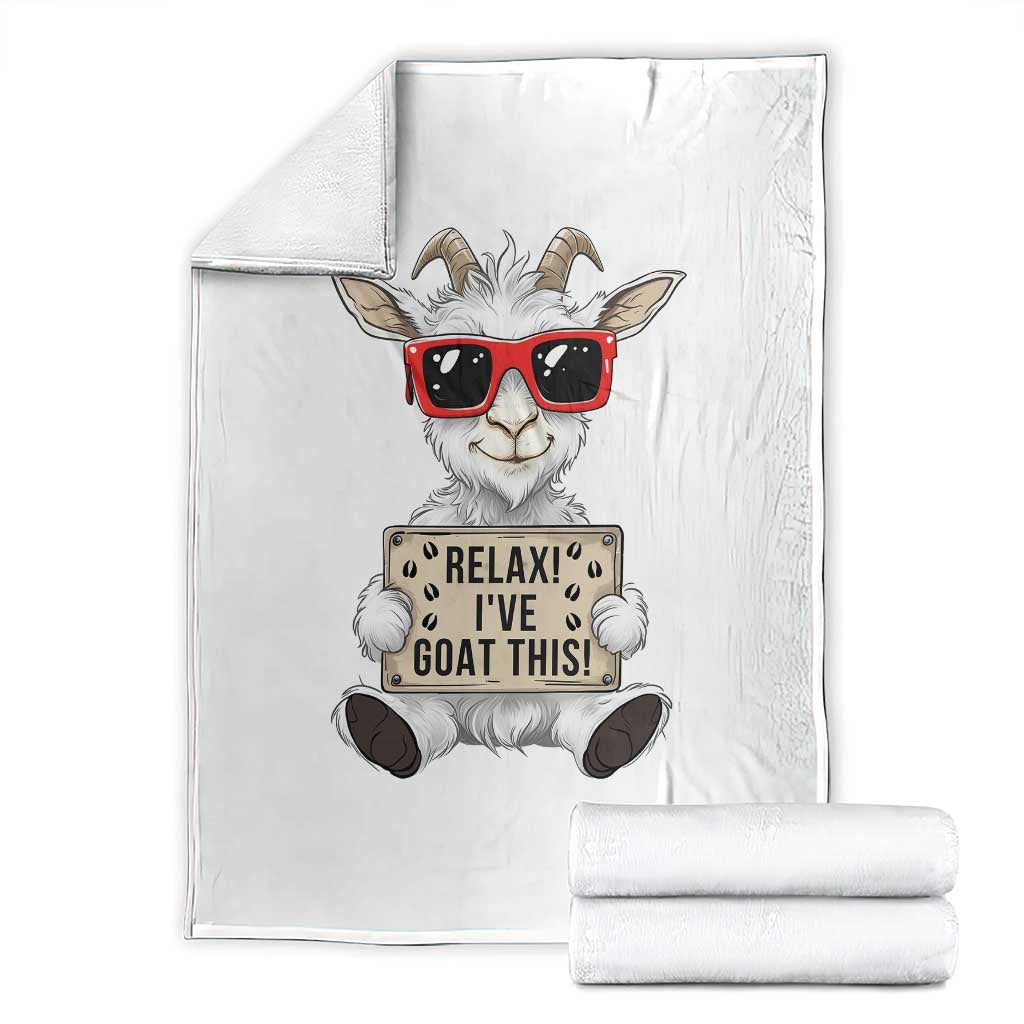 Relax I Have Goat This Throw Blanket Funny Goat Lover Gift TS12 White Print Your Wear