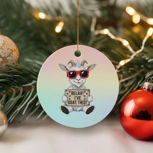 Relax I Have Goat This Ceramic Ornament Funny Goat Lover Gift TS12 1pc Pastel Print Your Wear