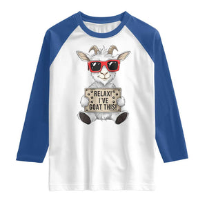 Relax I Have Goat This Raglan Shirt Funny Goat Lover Gift TS12 White Royal Print Your Wear
