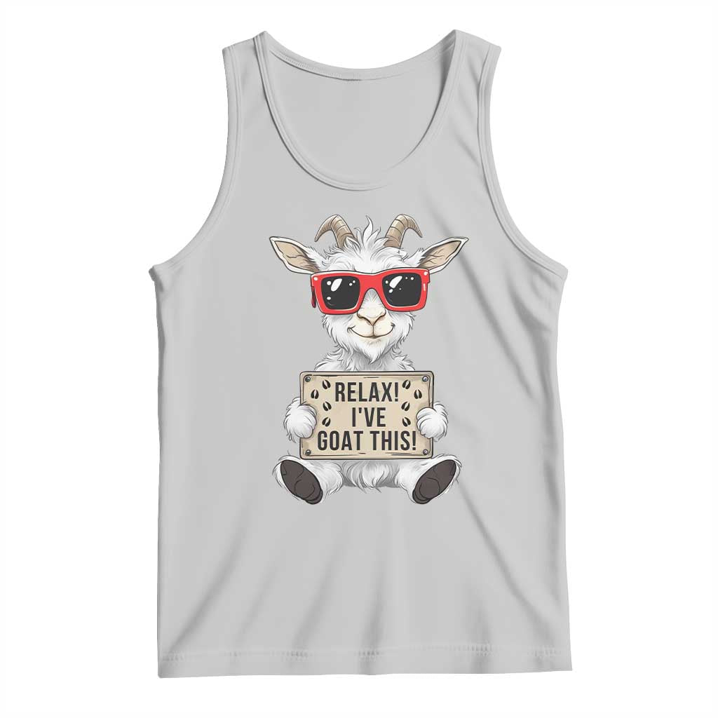 Relax I Have Goat This Tank Top Funny Goat Lover Gift TS12 Ash Print Your Wear