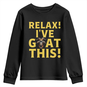Funny Goat Humor Youth Sweatshirt Relax I Have Goat This TS12 Black Print Your Wear