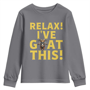 Funny Goat Humor Youth Sweatshirt Relax I Have Goat This TS12 Charcoal Print Your Wear