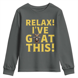 Funny Goat Humor Youth Sweatshirt Relax I Have Goat This TS12 Dark Heather Print Your Wear