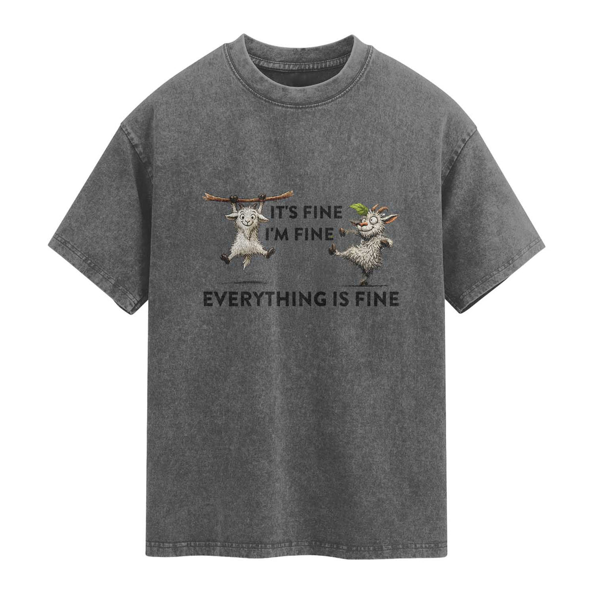 It Is Fine I Am Fine Everything Is Fine Washed Cotton T-Shirt Funny Goat Lover Gift