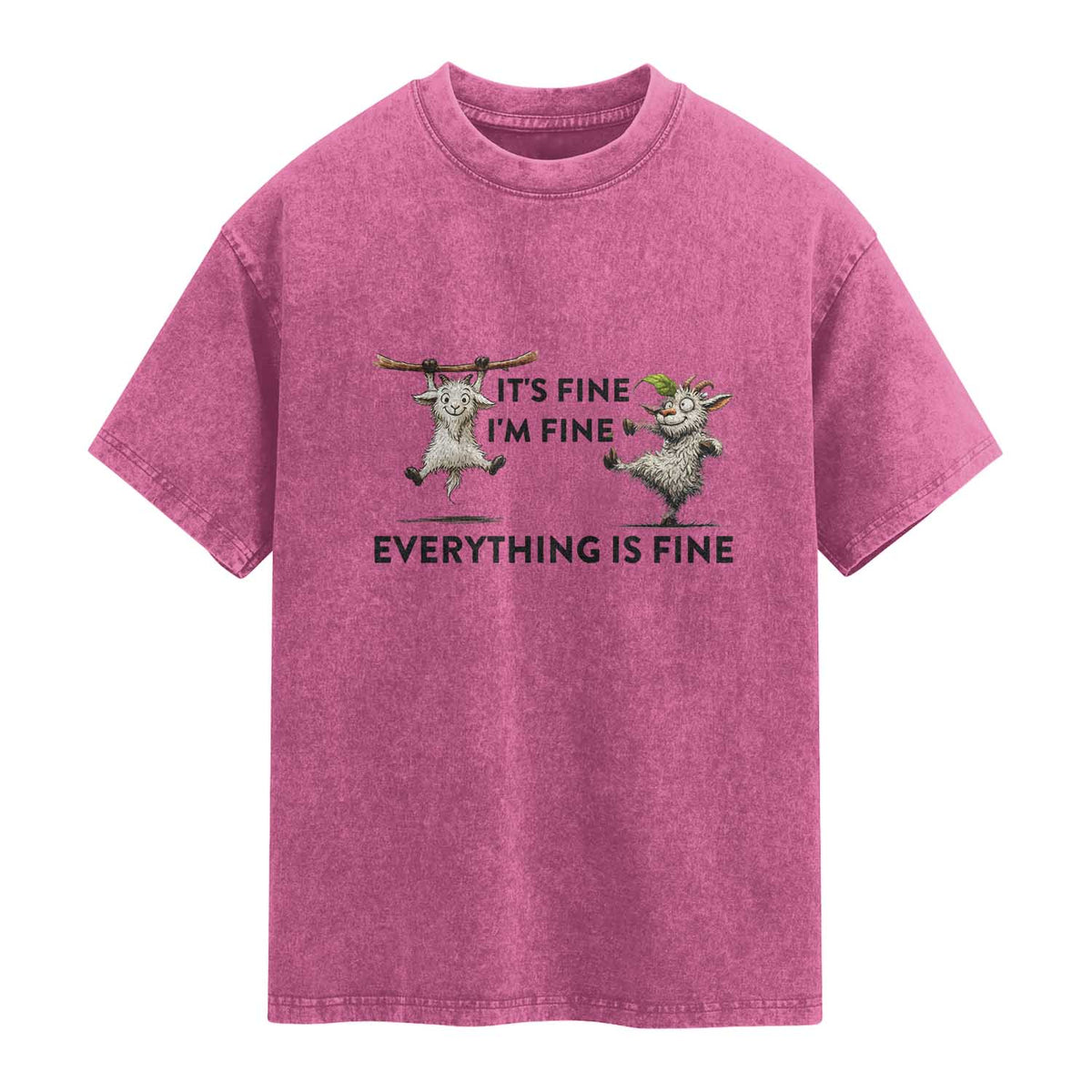It Is Fine I Am Fine Everything Is Fine Washed Cotton T-Shirt Funny Goat Lover Gift