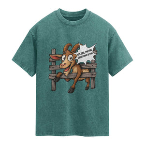 Funny Goat Washed Cotton T-Shirt It Is Fine I Am Fine Everything Is Fine