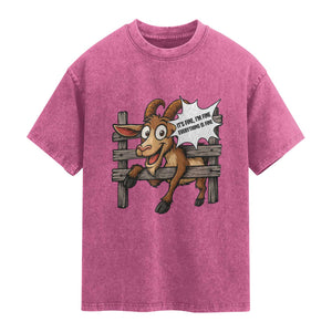 Funny Goat Washed Cotton T-Shirt It Is Fine I Am Fine Everything Is Fine