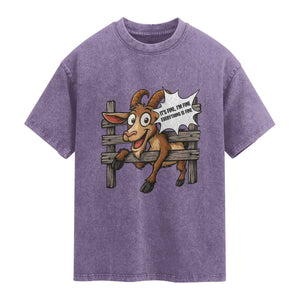 Funny Goat Washed Cotton T-Shirt It Is Fine I Am Fine Everything Is Fine