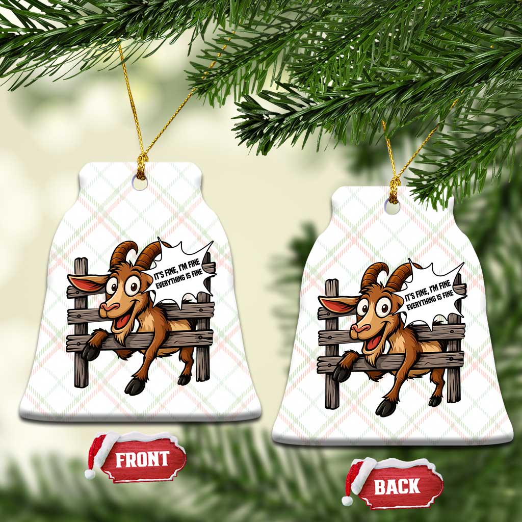 Funny Goat Ceramic Ornament It Is Fine I Am Fine Everything Is Fine TS12 Print Your Wear