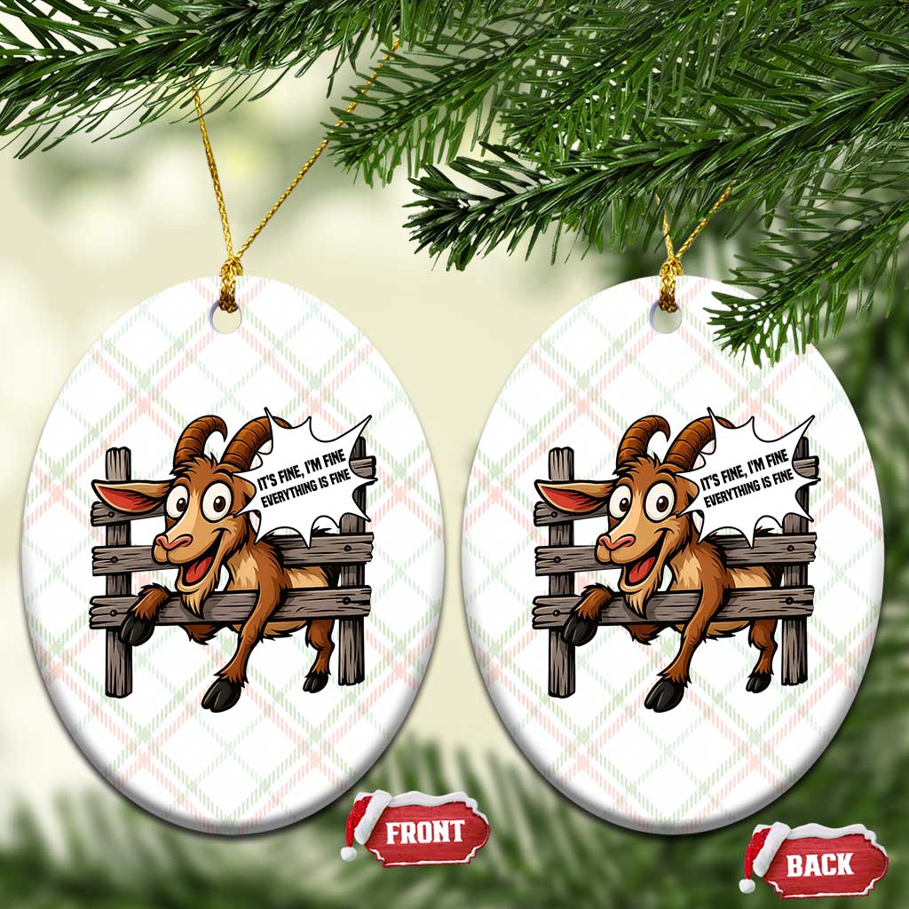 Funny Goat Ceramic Ornament It Is Fine I Am Fine Everything Is Fine TS12 Print Your Wear