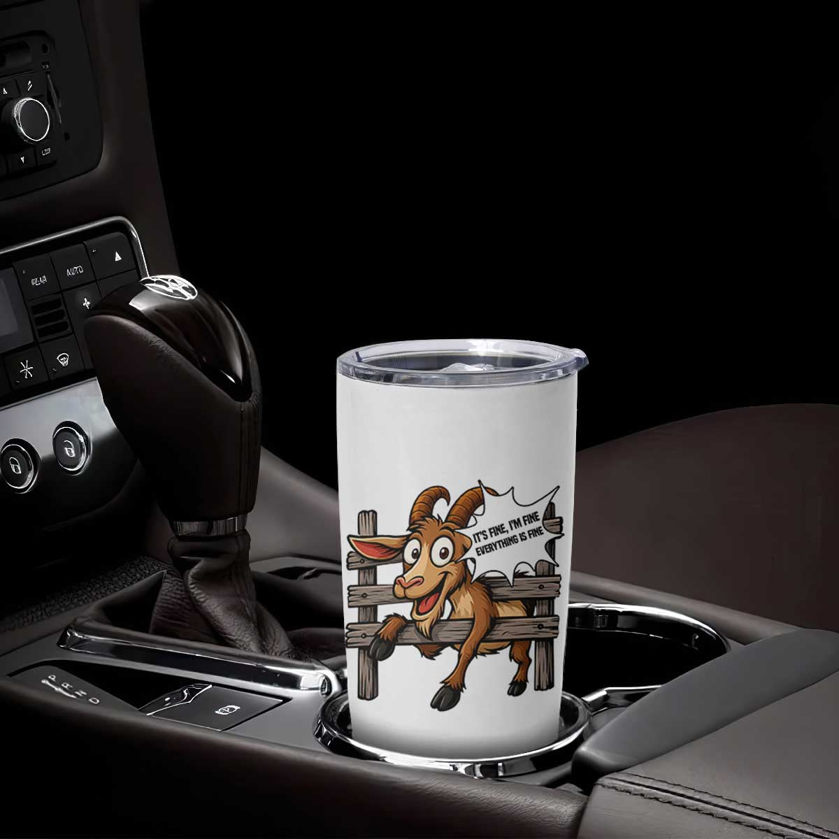 Funny Goat Tumbler Cup It Is Fine I Am Fine Everything Is Fine TS12 Print Your Wear