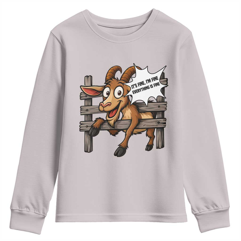 Funny Goat Youth Sweatshirt It Is Fine I Am Fine Everything Is Fine TS12 Ice Gray Print Your Wear