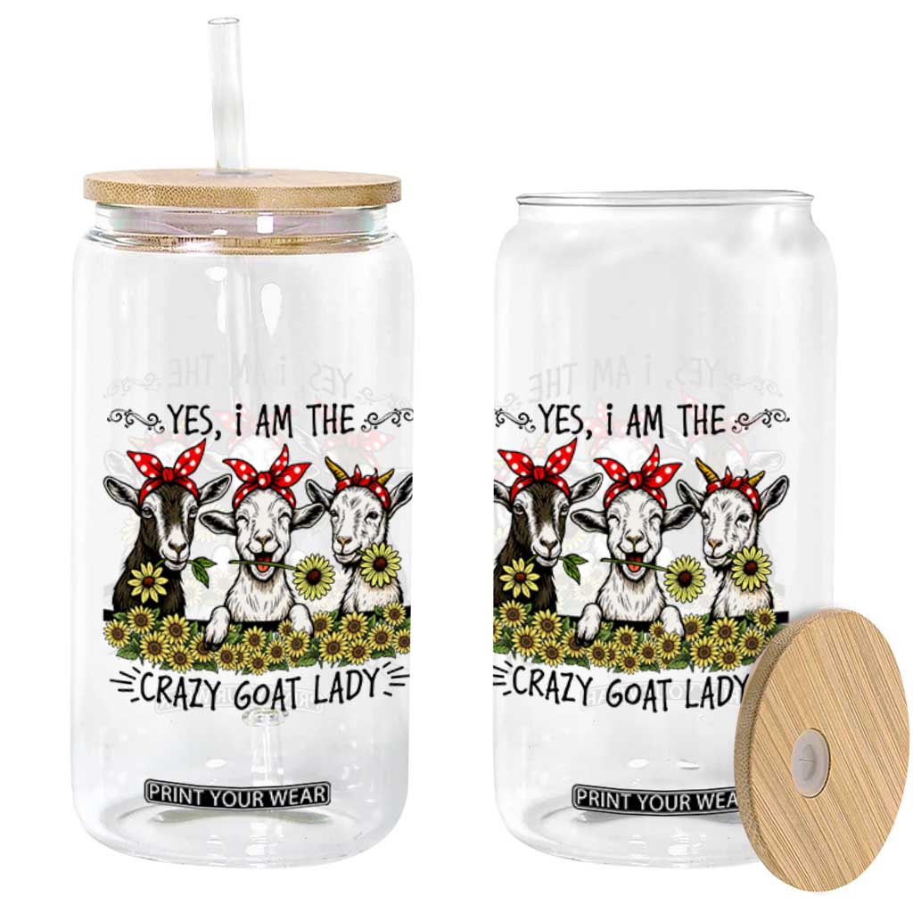 I Am The Crazy Goat Lady Glass Can Goat Lady Gift TS12 Print Your Wear