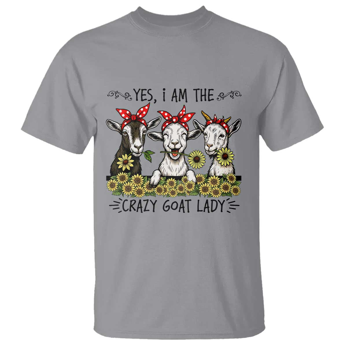 I Am The Crazy Goat Lady T Shirt Goat Lady Gift TS12 Sport Gray Print Your Wear