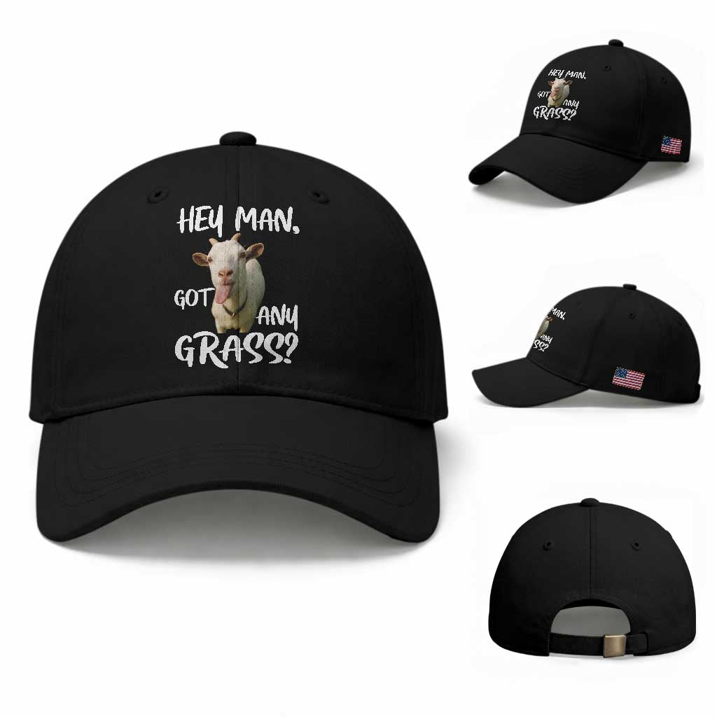 Hey Man Got Any Grass Baseball Cap Funny Goat Stoner Gift TS12 Baseball Cap Universal Fit Black Print Your Wear