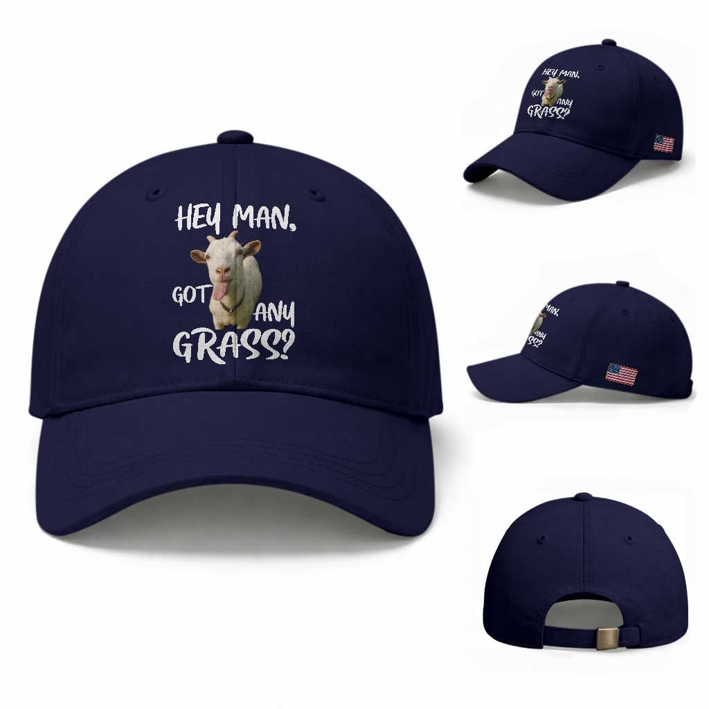 Hey Man Got Any Grass Baseball Cap Funny Goat Stoner Gift TS12 Baseball Cap Universal Fit Dark Blue Print Your Wear