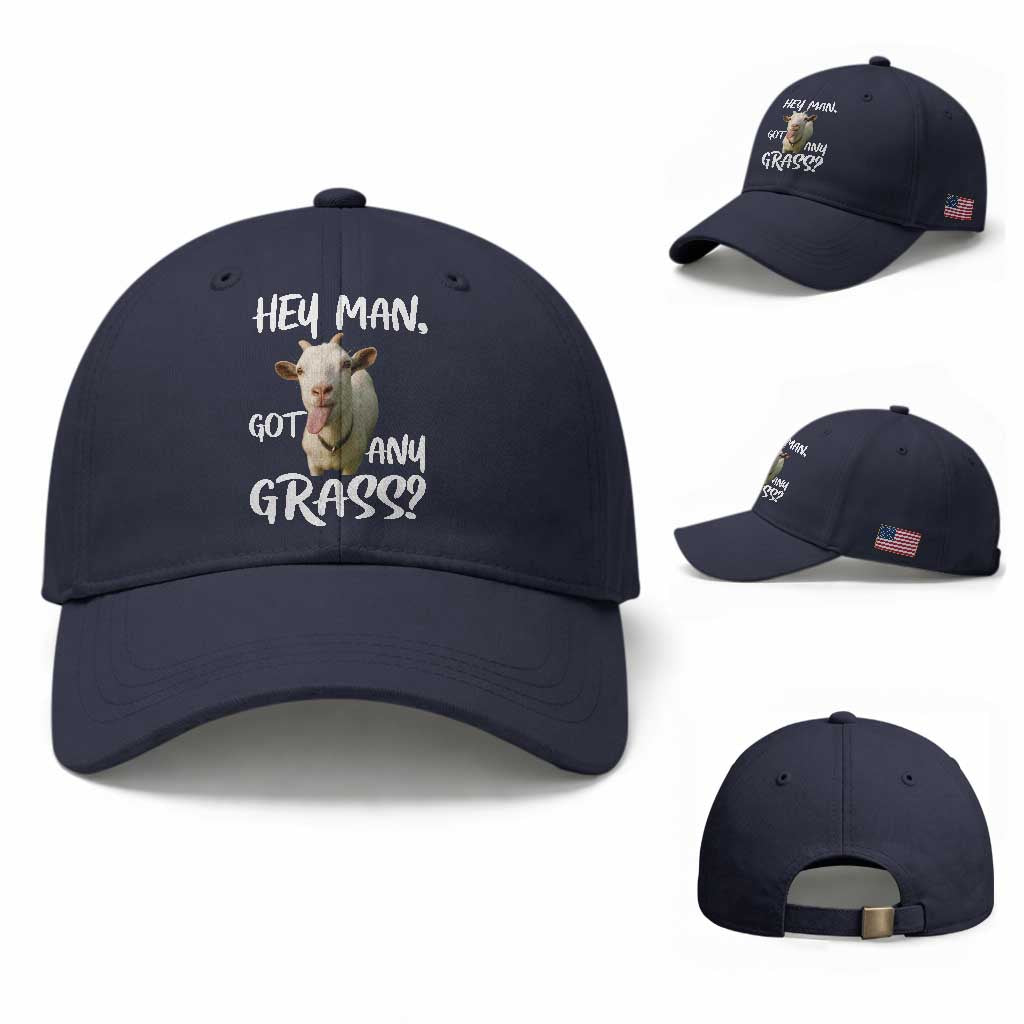 Hey Man Got Any Grass Baseball Cap Funny Goat Stoner Gift TS12 Baseball Cap Universal Fit Navy Print Your Wear