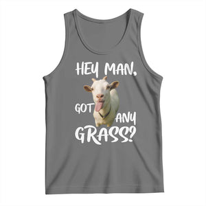 Hey Man Got Any Grass Tank Top Funny Goat Stoner Gift TS12 Black Heather Print Your Wear