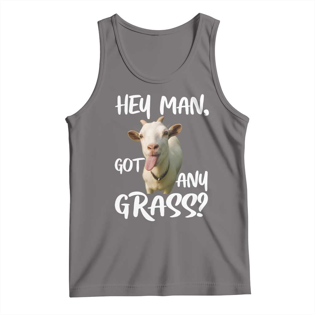 Hey Man Got Any Grass Tank Top Funny Goat Stoner Gift TS12 Deep Heather Print Your Wear