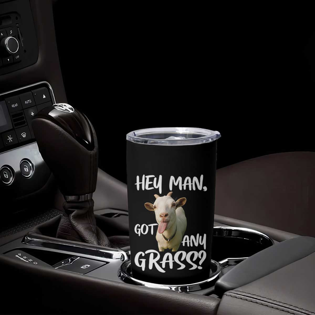 Hey Man Got Any Grass Tumbler Cup Funny Goat Stoner Gift TS12 Print Your Wear