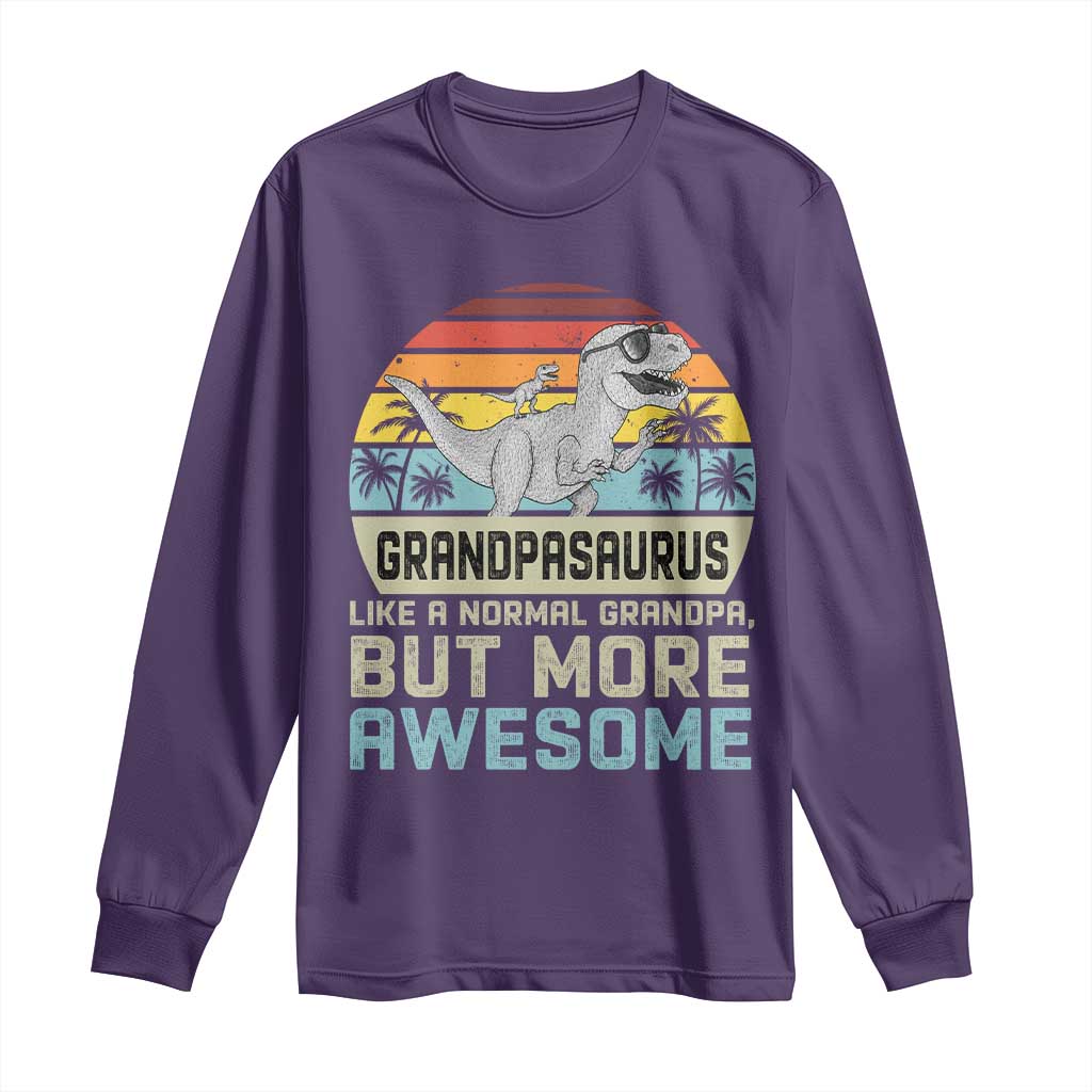 Vintage Grandpasaurus Long Sleeve Shirt Like A Normal Grandpa But More Awesome