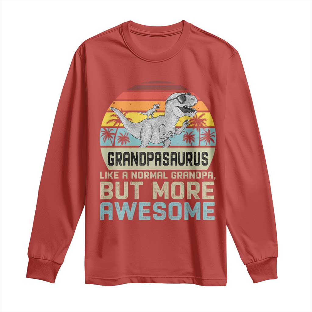 Vintage Grandpasaurus Long Sleeve Shirt Like A Normal Grandpa But More Awesome