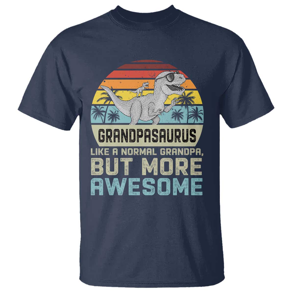 Vintage Grandpasaurus T Shirt Like A Normal Grandpa But More Awesome
