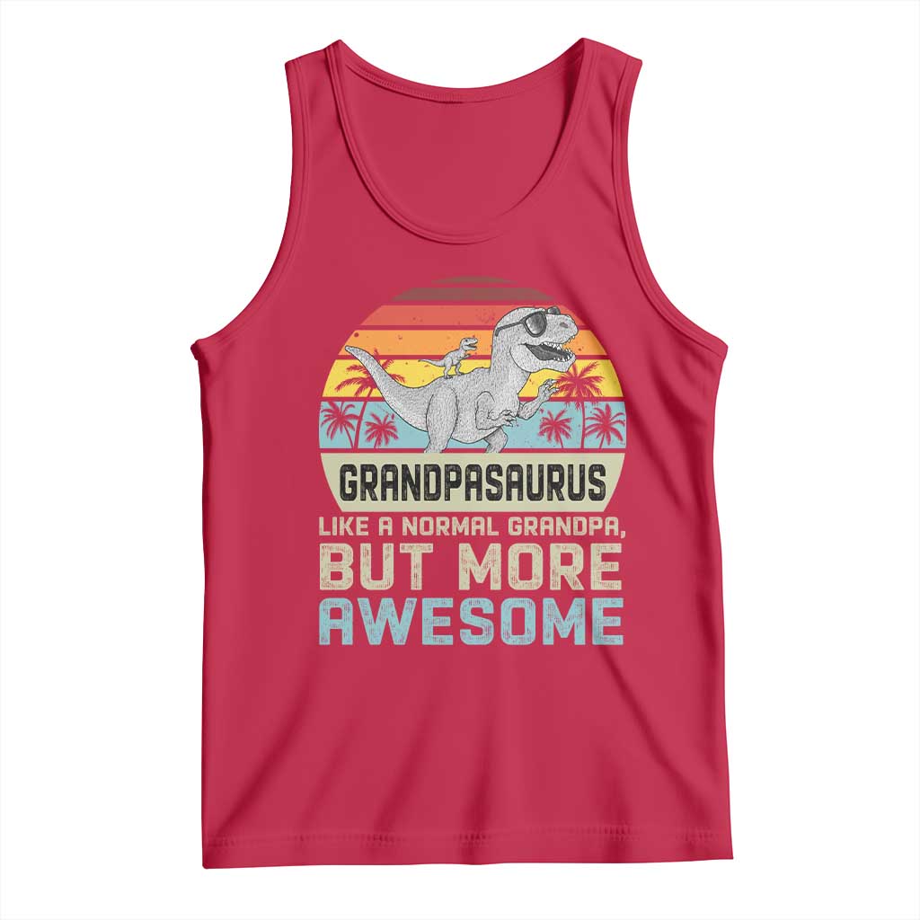 Vintage Grandpasaurus Tank Top Like A Normal Grandpa But More Awesome
