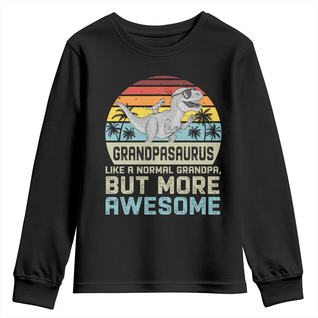 Vintage Grandpasaurus Youth Sweatshirt Like A Normal Grandpa But More Awesome