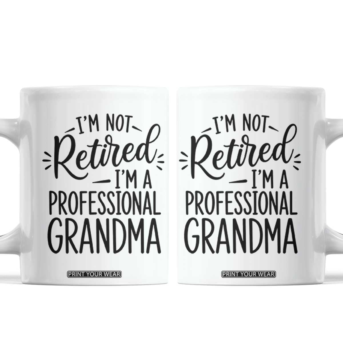 Funny Grandmother Retirement Coffee Mug Im Not Retired Im A Professional Grandma