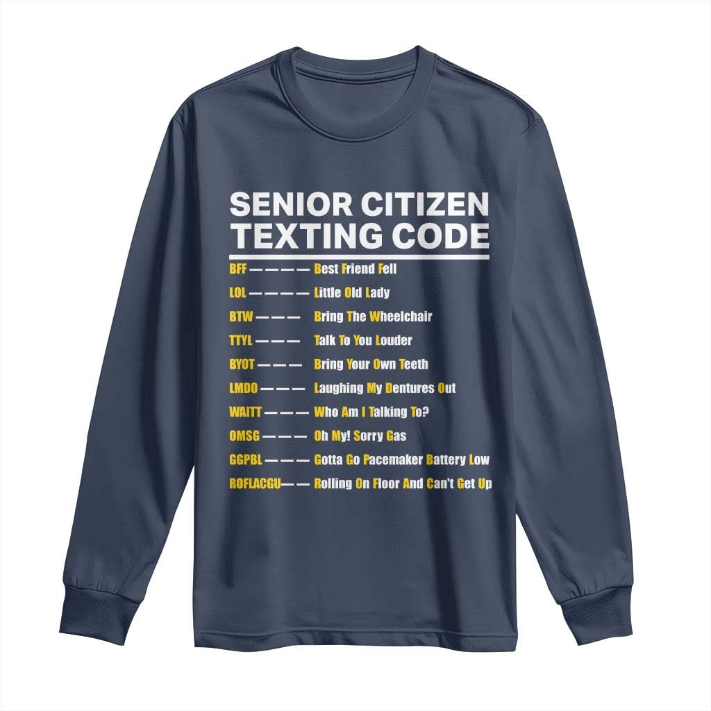 Senior Citizen Texting Code Long Sleeve Shirt Funny Acronyms For Older Adults