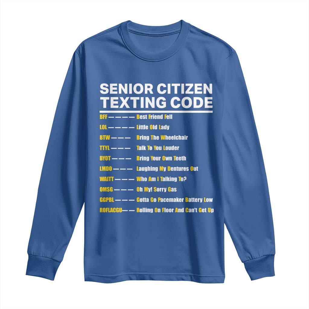 Senior Citizen Texting Code Long Sleeve Shirt Funny Acronyms For Older Adults