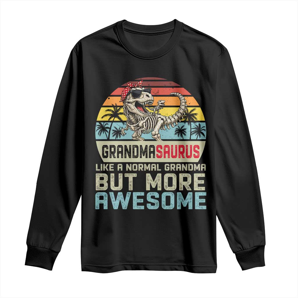 Vintage Grandmasaurus Long Sleeve Shirt Like A Normal Grandma But More Awesome