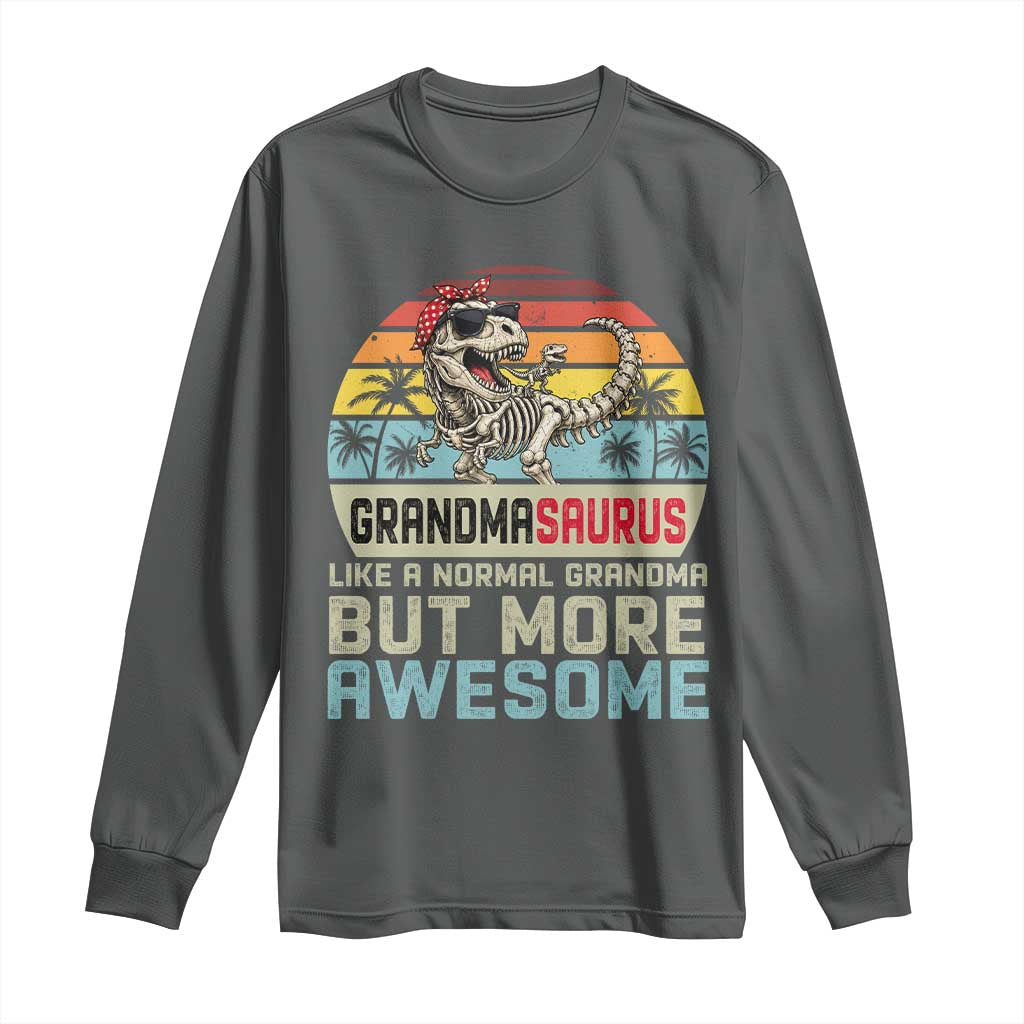 Vintage Grandmasaurus Long Sleeve Shirt Like A Normal Grandma But More Awesome