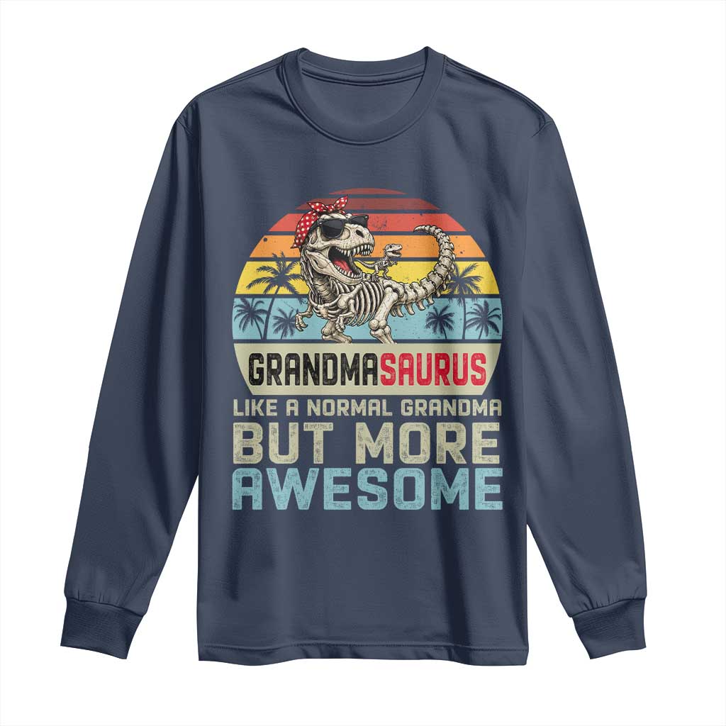 Vintage Grandmasaurus Long Sleeve Shirt Like A Normal Grandma But More Awesome