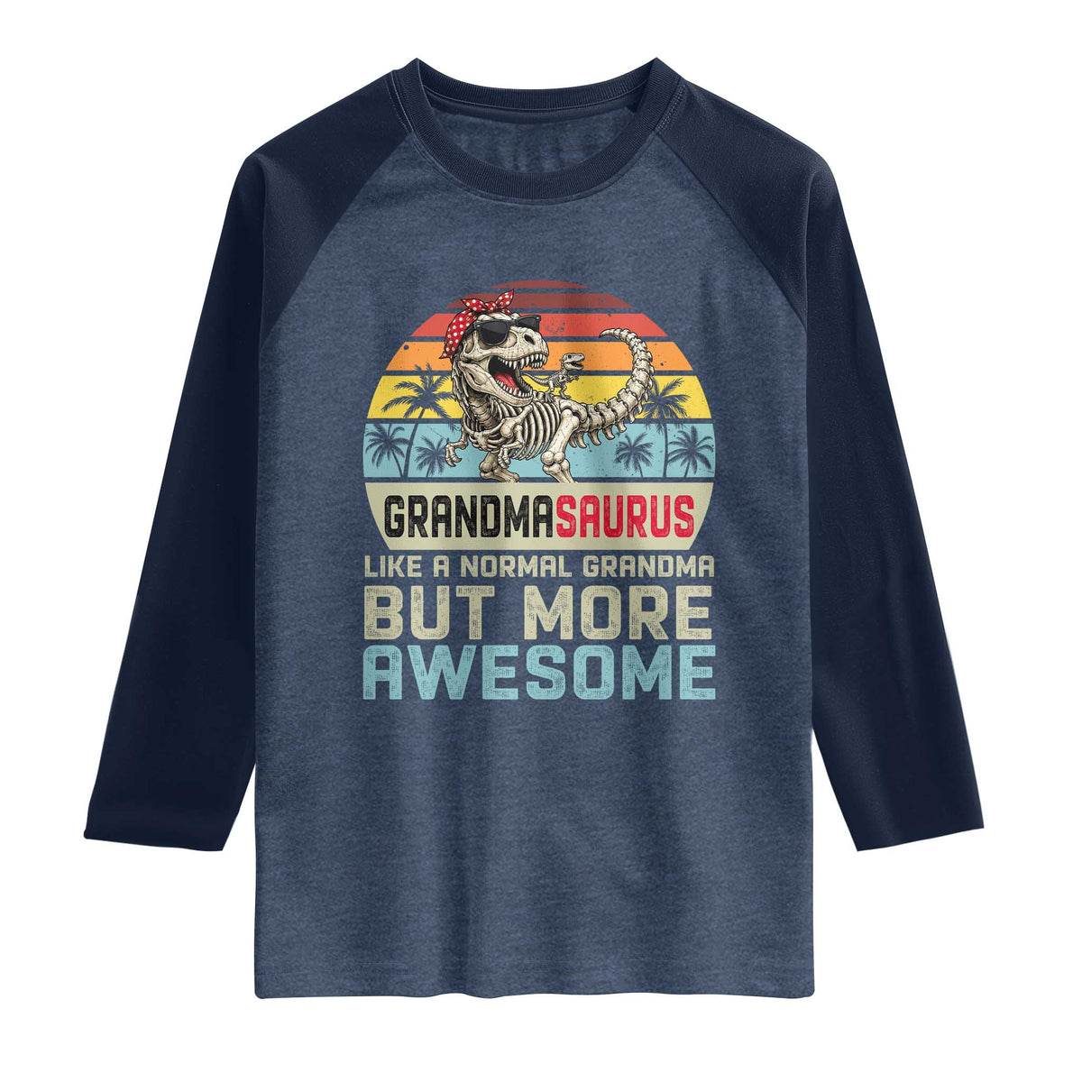 Vintage Grandmasaurus Raglan Shirt Like A Normal Grandma But More Awesome
