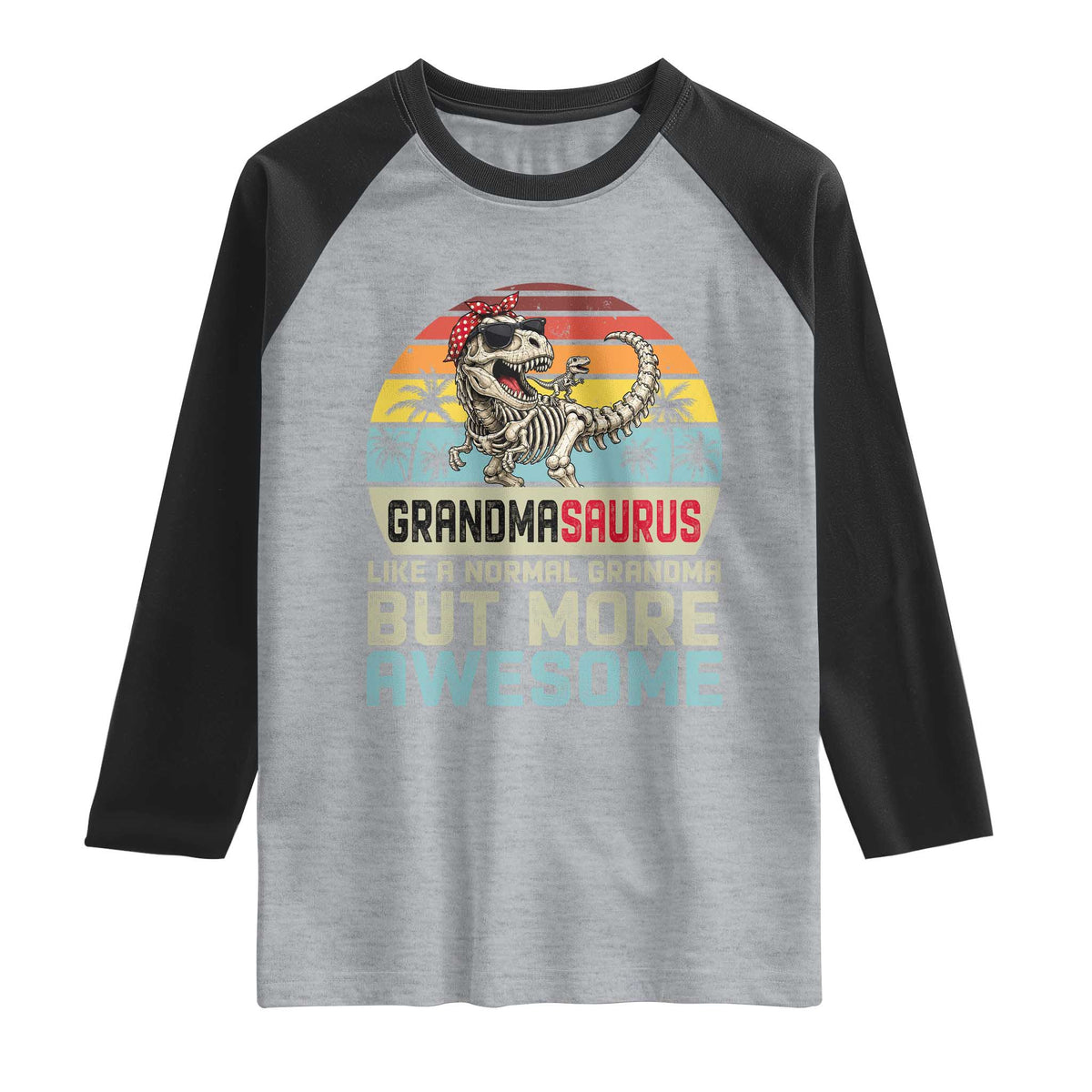 Vintage Grandmasaurus Raglan Shirt Like A Normal Grandma But More Awesome