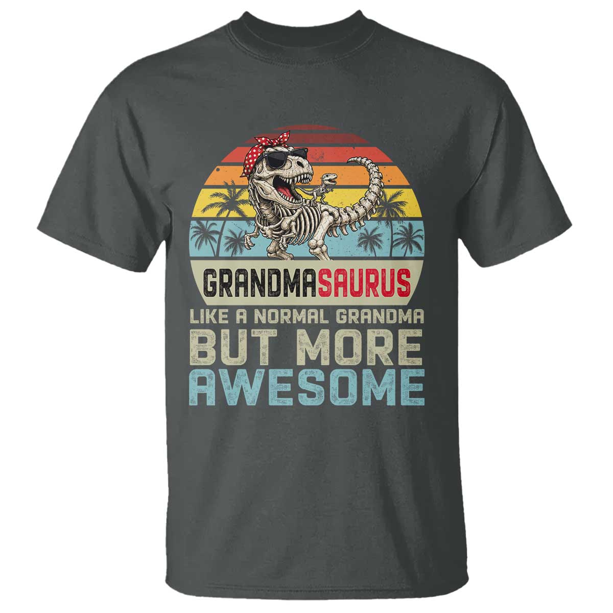 Vintage Grandmasaurus T Shirt Like A Normal Grandma But More Awesome
