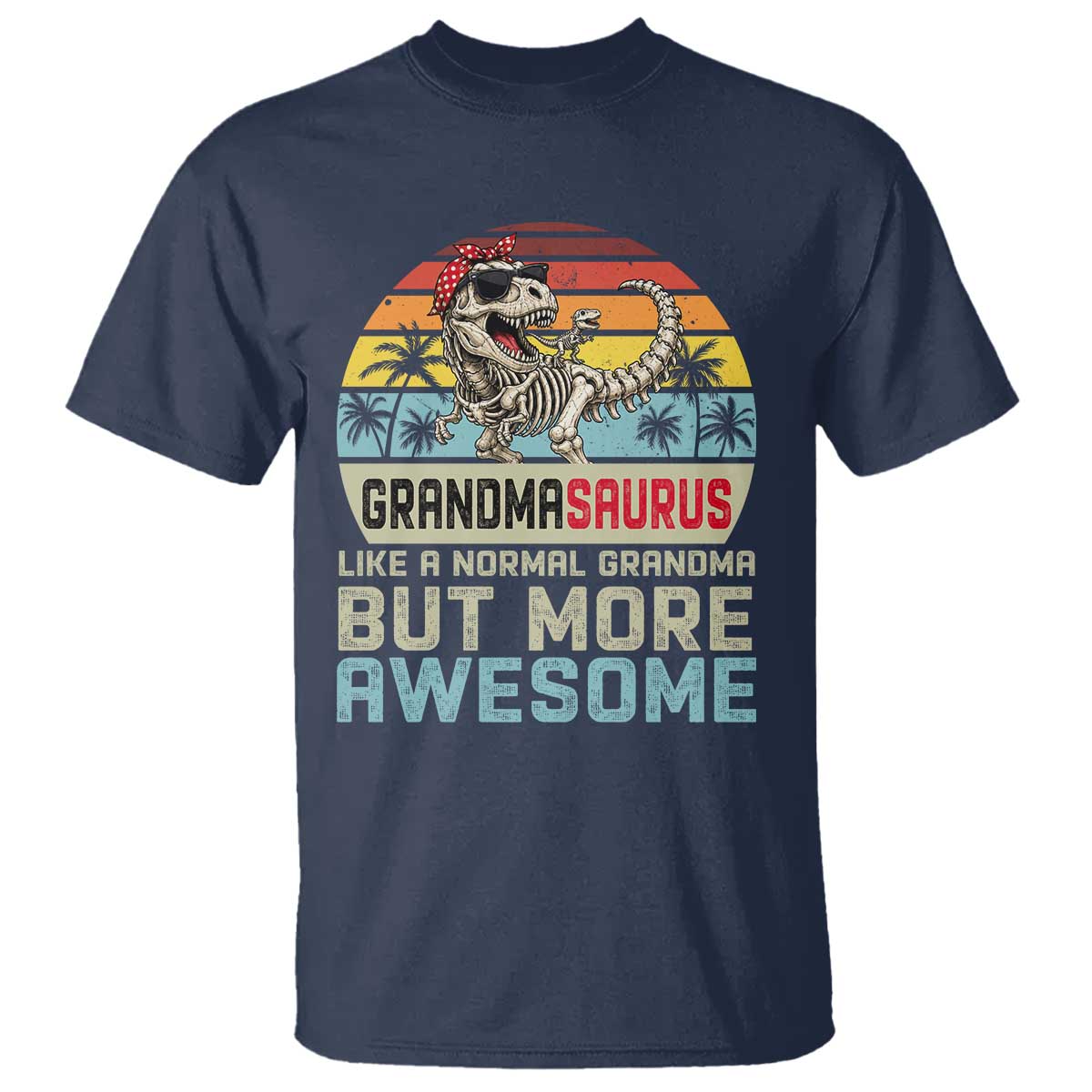 Vintage Grandmasaurus T Shirt Like A Normal Grandma But More Awesome