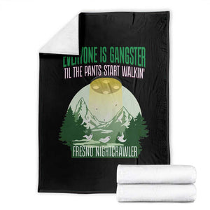 Fresno Nightcrawler Throw Blanket Everyone Is Gangster Til The Pants Start Walkin TS12 Black Print Your Wear