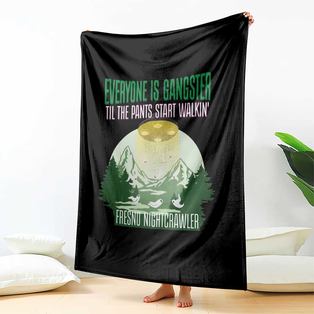 Fresno Nightcrawler Throw Blanket Everyone Is Gangster Til The Pants Start Walkin TS12 Print Your Wear